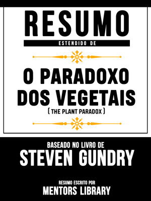 cover image of Resumo Estendido De O Paradoxo Dos Vegetais (The Plant Paradox)--Baseado No Livro De Steven R. Gundry